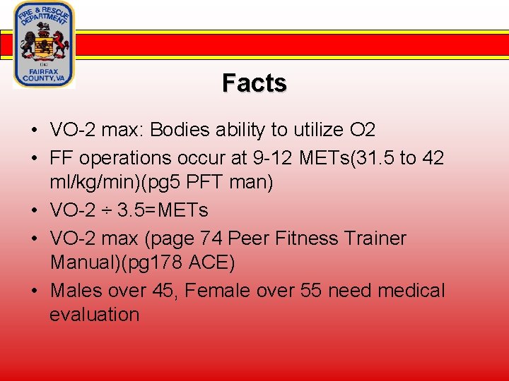 Facts • VO-2 max: Bodies ability to utilize O 2 • FF operations occur