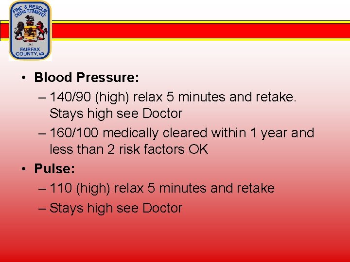  • Blood Pressure: – 140/90 (high) relax 5 minutes and retake. Stays high