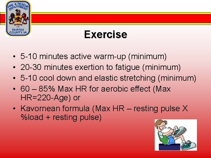 Exercise • • 5 -10 minutes active warm-up (minimum) 20 -30 minutes exertion to