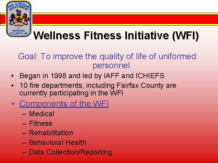 Wellness Fitness Initiative (WFI) Goal: To improve the quality of life of uniformed personnel