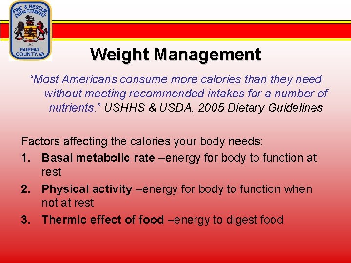 Weight Management “Most Americans consume more calories than they need without meeting recommended intakes