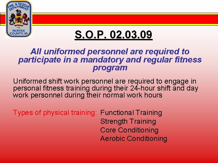 S. O. P. 02. 03. 09 All uniformed personnel are required to participate in