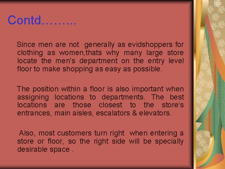 Contd……. . . Since men are not generally as evidshoppers for clothing as women,