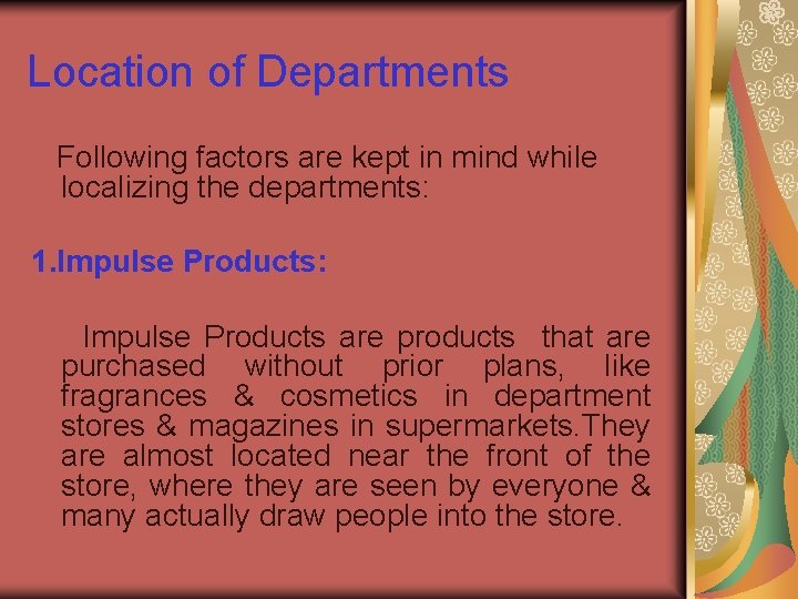 Location of Departments Following factors are kept in mind while localizing the departments: 1.