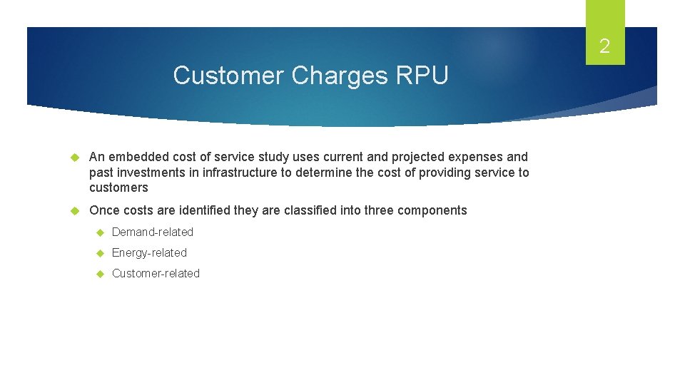 2 Customer Charges RPU An embedded cost of service study uses current and projected