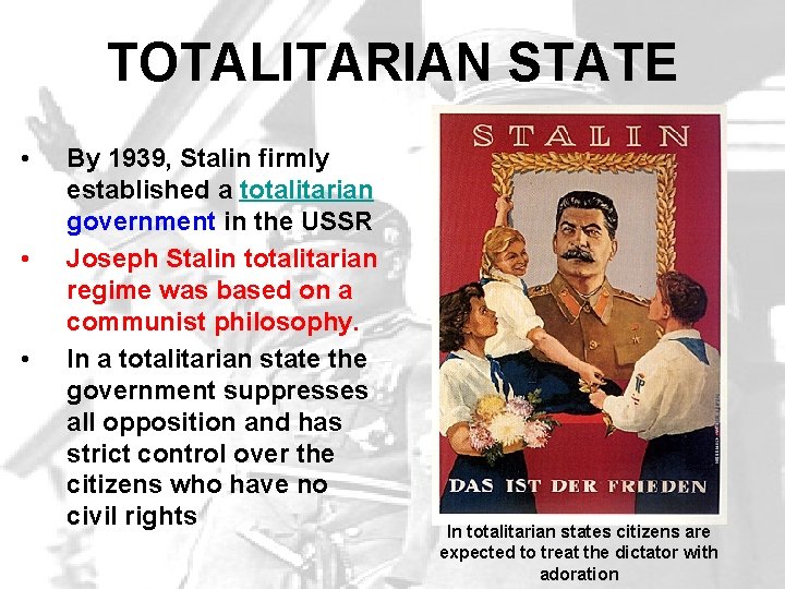 TOTALITARIAN STATE • • • By 1939, Stalin firmly established a totalitarian government in