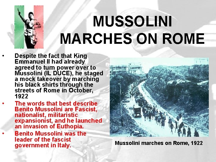 MUSSOLINI MARCHES ON ROME • • • Despite the fact that King Emmanuel II