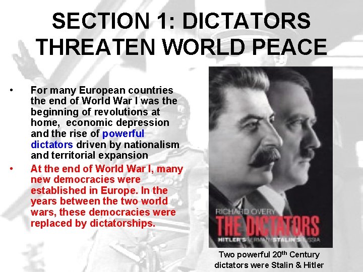 SECTION 1: DICTATORS THREATEN WORLD PEACE • • For many European countries the end