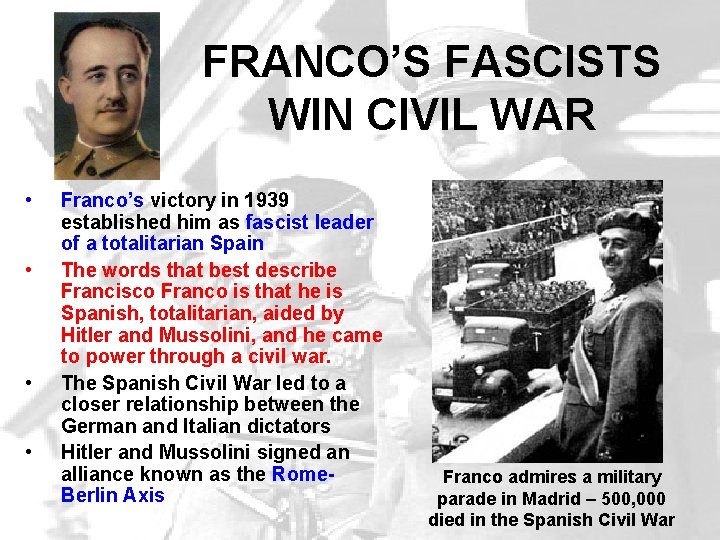FRANCO’S FASCISTS WIN CIVIL WAR • • Franco’s victory in 1939 established him as