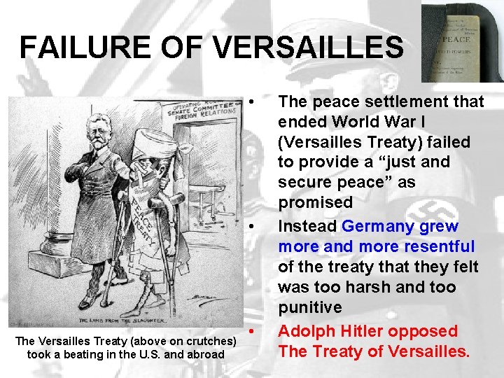 FAILURE OF VERSAILLES • • The Versailles Treaty (above on crutches) took a beating