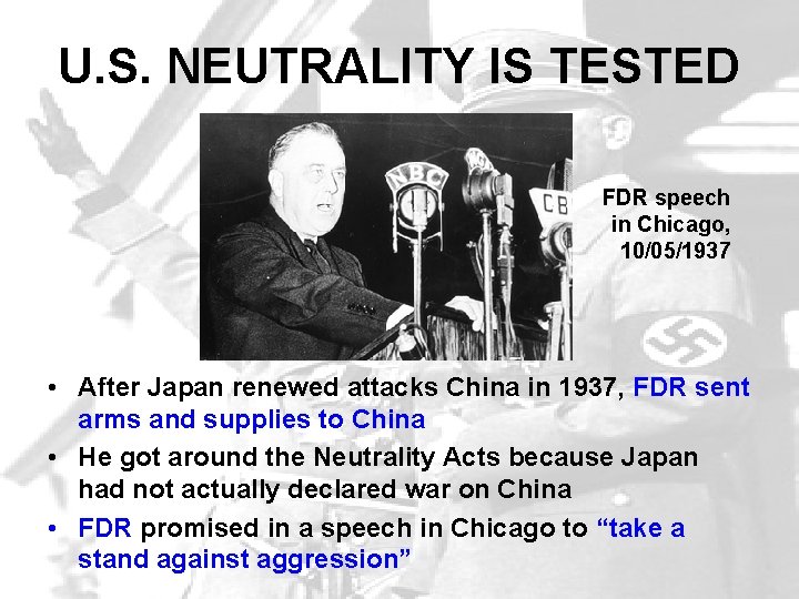 U. S. NEUTRALITY IS TESTED FDR speech in Chicago, 10/05/1937 • After Japan renewed