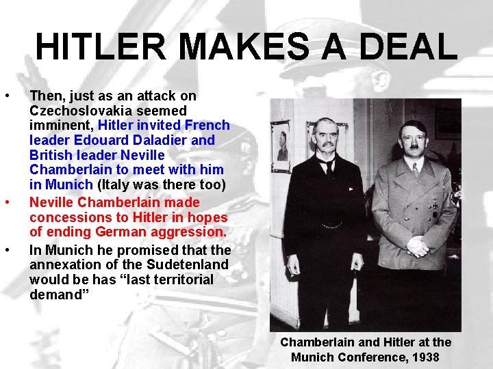 HITLER MAKES A DEAL • • • Then, just as an attack on Czechoslovakia