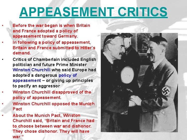 APPEASEMENT CRITICS • • • Before the war began is when Britain and France
