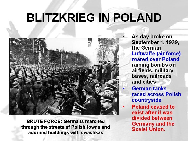 BLITZKRIEG IN POLAND • • • BRUTE FORCE: Germans marched through the streets of