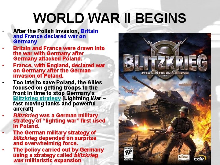 WORLD WAR II BEGINS • • After the Polish invasion, Britain and France declared