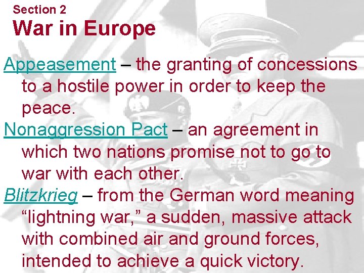 Section 2 War in Europe Appeasement – the granting of concessions to a hostile