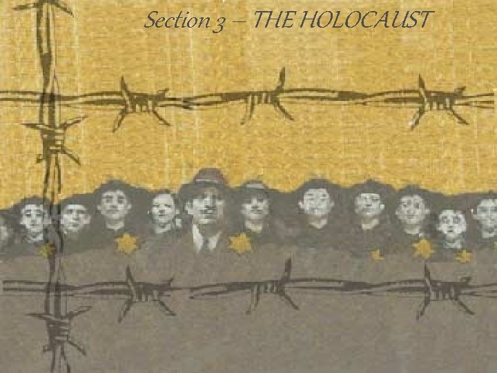 Section 3 – THE HOLOCAUST 