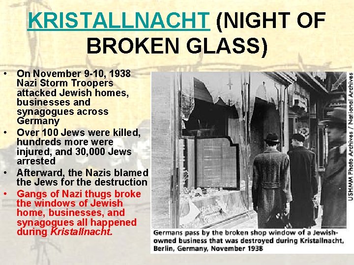 KRISTALLNACHT (NIGHT OF BROKEN GLASS) • On November 9 -10, 1938 Nazi Storm Troopers