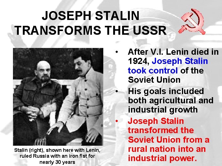 JOSEPH STALIN TRANSFORMS THE USSR • • • Stalin (right), shown here with Lenin,