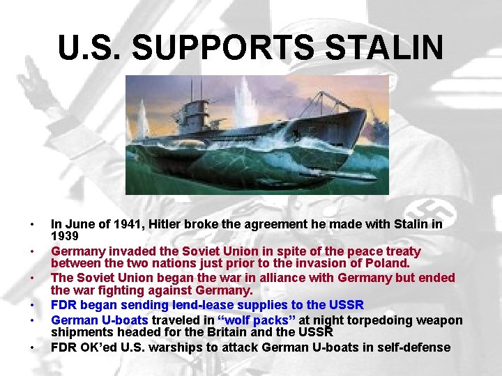 U. S. SUPPORTS STALIN • • • In June of 1941, Hitler broke the