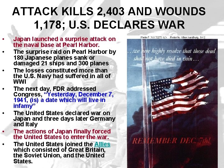 ATTACK KILLS 2, 403 AND WOUNDS 1, 178; U. S. DECLARES WAR • •