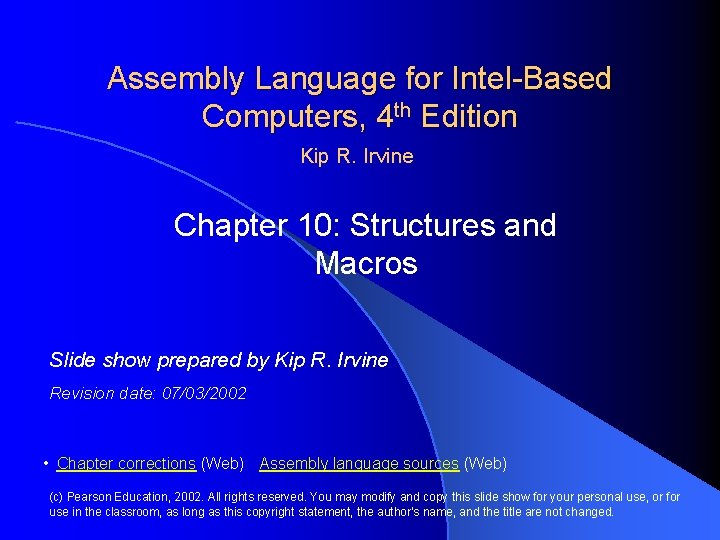 Assembly Language for Intel-Based Computers, 4 th Edition Kip R. Irvine Chapter 10: Structures