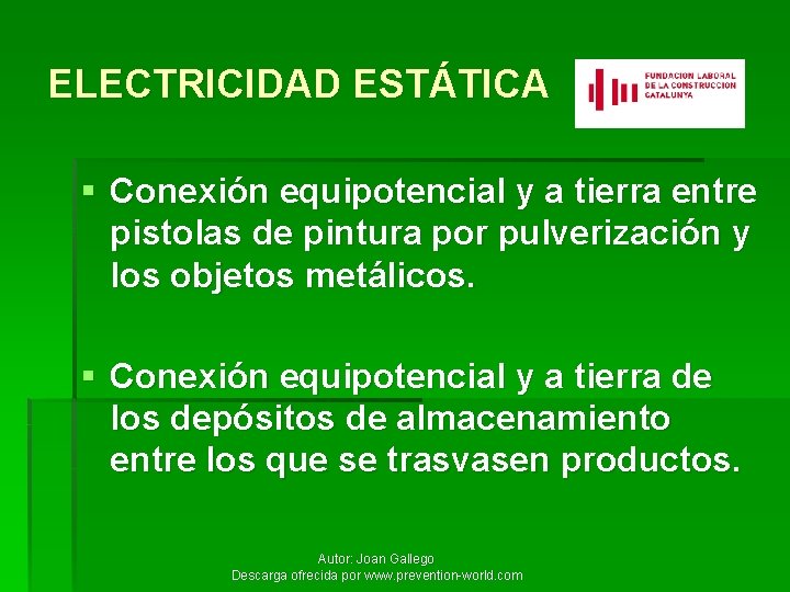 ELECTRICIDAD ESTÁTICA § Conexión equipotencial y a tierra entre pistolas de pintura por pulverización