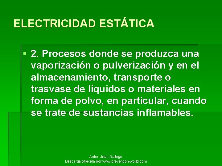 ELECTRICIDAD ESTÁTICA § 2. Procesos donde se produzca una vaporización o pulverización y en