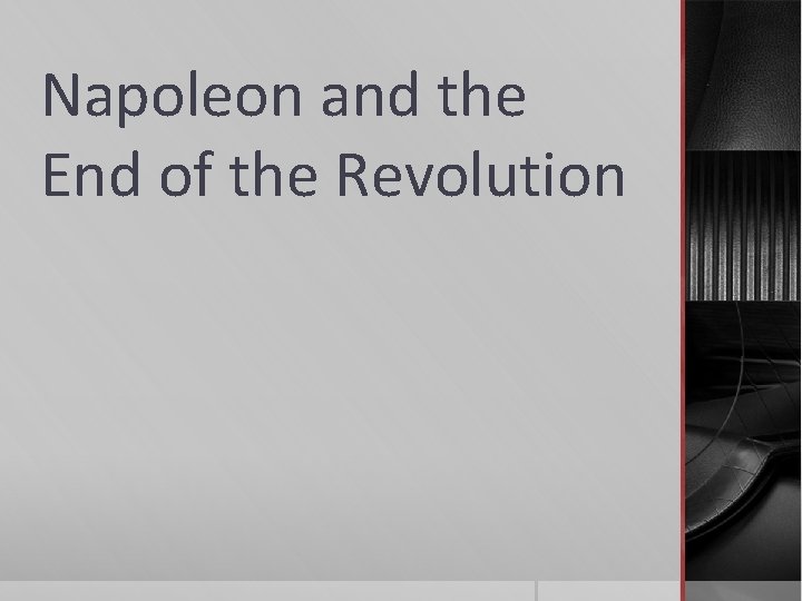 Napoleon and the End of the Revolution 