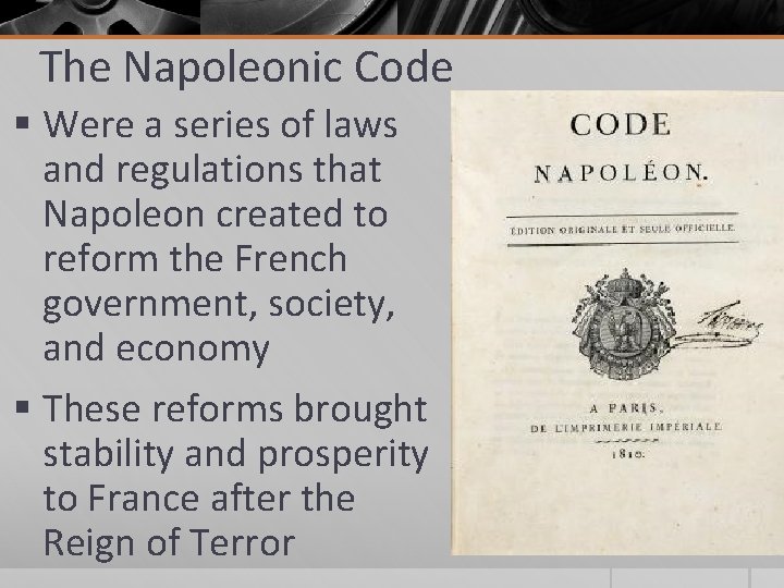 The Napoleonic Code § Were a series of laws and regulations that Napoleon created