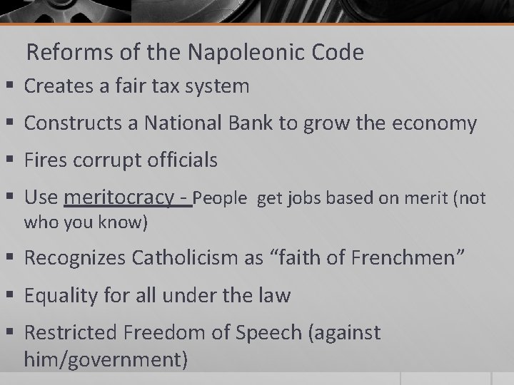 Reforms of the Napoleonic Code § Creates a fair tax system § Constructs a