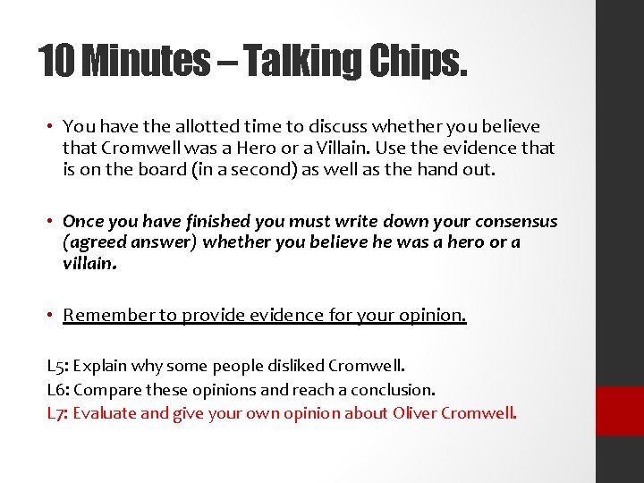 10 Minutes – Talking Chips. • You have the allotted time to discuss whether