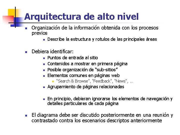 Arquitectura de alto nivel n Organización de la información obtenida con los procesos previos