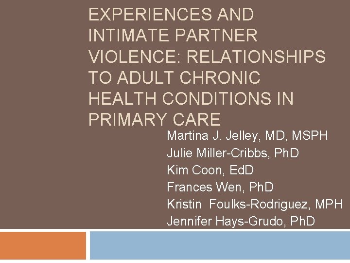 EXPERIENCES AND INTIMATE PARTNER VIOLENCE: RELATIONSHIPS TO ADULT CHRONIC HEALTH CONDITIONS IN PRIMARY CARE