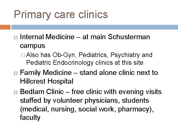 Primary care clinics Internal Medicine – at main Schusterman campus � Also has Ob-Gyn,