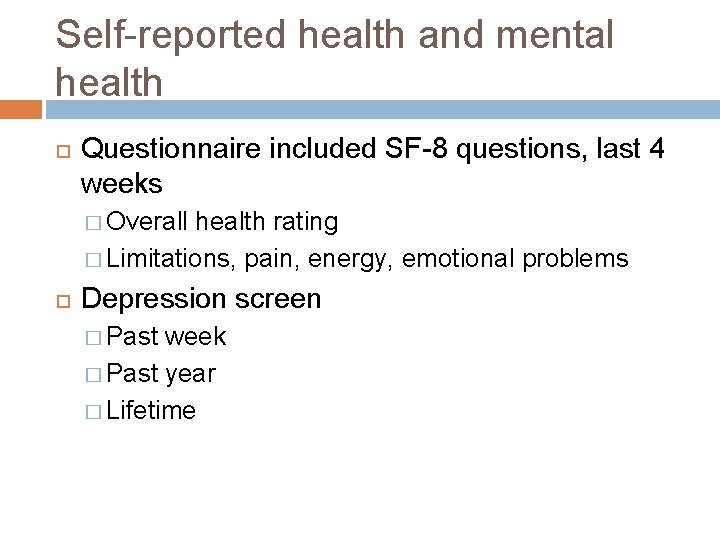 Self-reported health and mental health Questionnaire included SF-8 questions, last 4 weeks � Overall