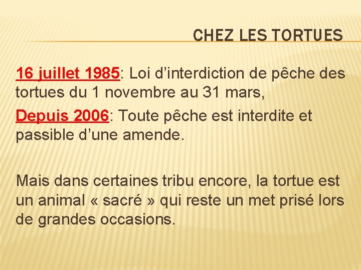 CHEZ LES TORTUES 16 juillet 1985: Loi d’interdiction de pêche des tortues du 1