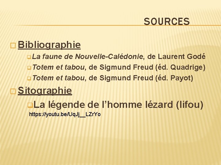 SOURCES � Bibliographie q. La faune de Nouvelle-Calédonie, de Laurent Godé q. Totem et