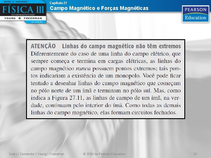 Capítulo 27 Campo Magnético e Forças Magnéticas Sears | Zemansky | Young | Freedman Capítulo 27 Campo Magnético e Forças Magnéticas Sears | Zemansky | Young | Freedman