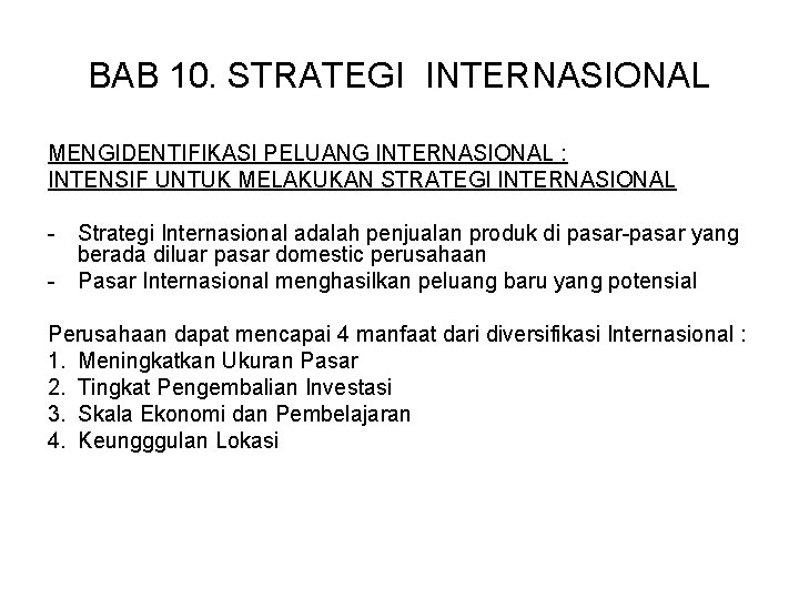 BAB 10. STRATEGI INTERNASIONAL MENGIDENTIFIKASI PELUANG INTERNASIONAL : INTENSIF UNTUK MELAKUKAN STRATEGI INTERNASIONAL -