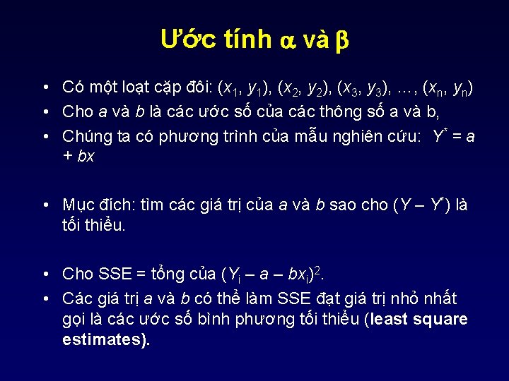 Ước tính a và b • Có một loạt cặp đôi: (x 1, y