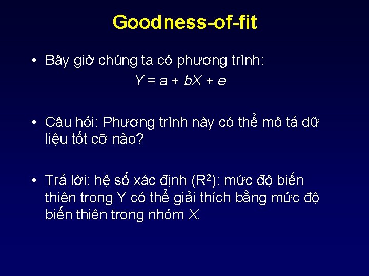 Goodness-of-fit • Bây giờ chúng ta có phương trình: Y = a + b.