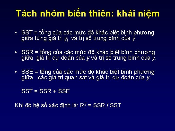 Tách nhóm biến thiên: khái niệm • SST = tổng của các mức độ