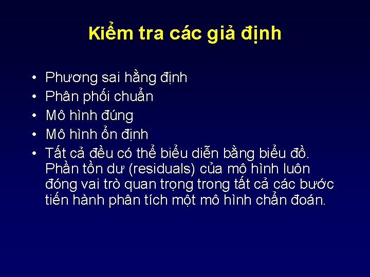 Kiểm tra các giả định • • • Phương sai hằng định Phân phối