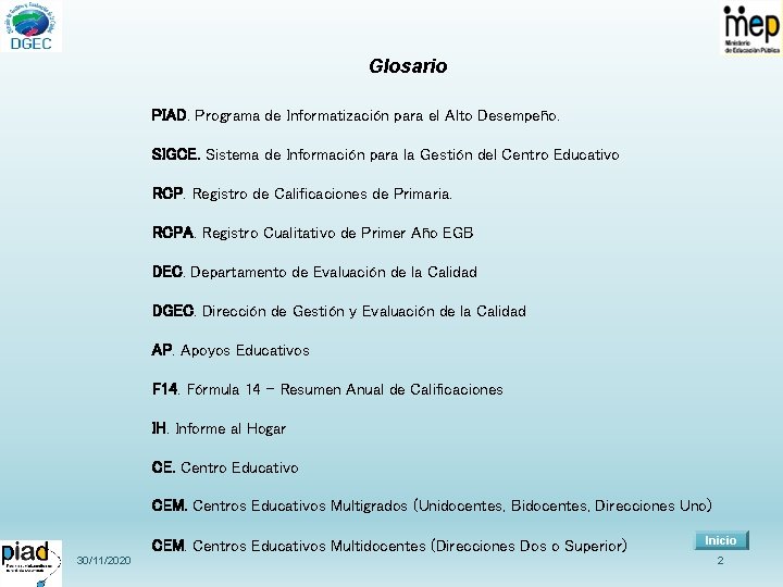 Glosario PIAD. Programa de Informatización para el Alto Desempeño. SIGCE. Sistema de Información para