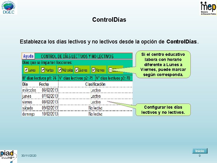 Control. Días Establezca los días lectivos y no lectivos desde la opción de Control.