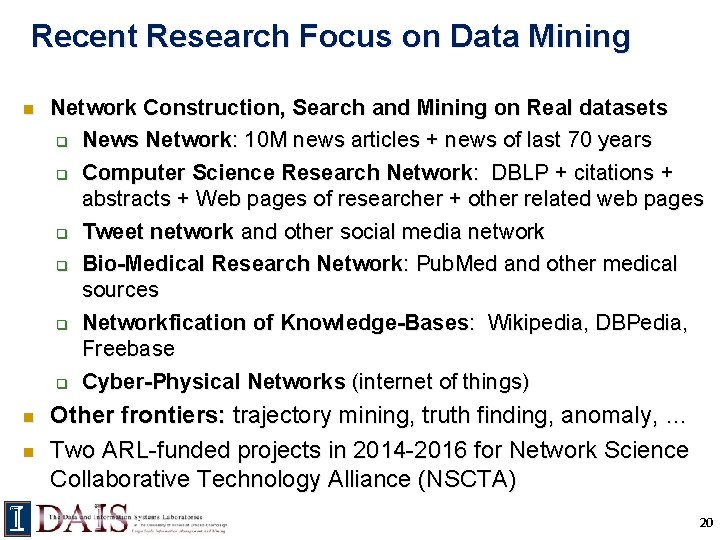 Recent Research Focus on Data Mining n Network Construction, Search and Mining on Real