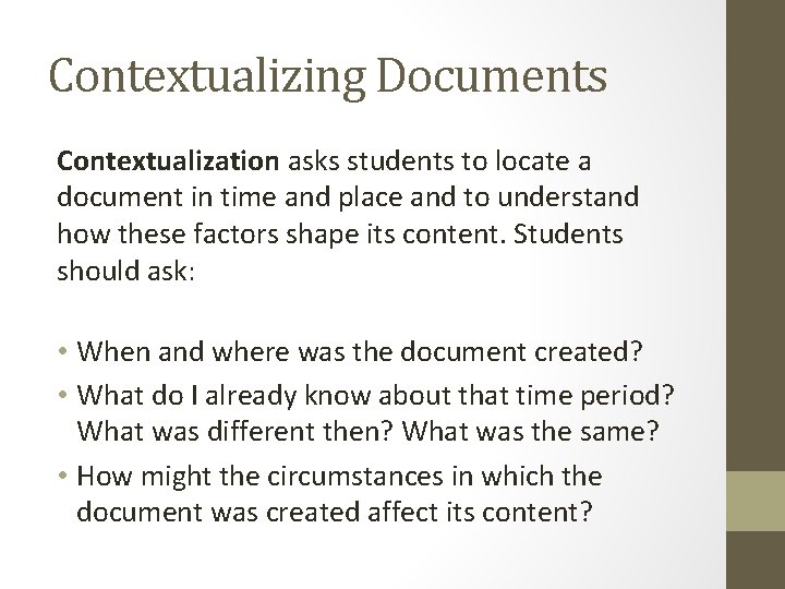 Contextualizing Documents Contextualization asks students to locate a document in time and place and Contextualizing Documents Contextualization asks students to locate a document in time and place and