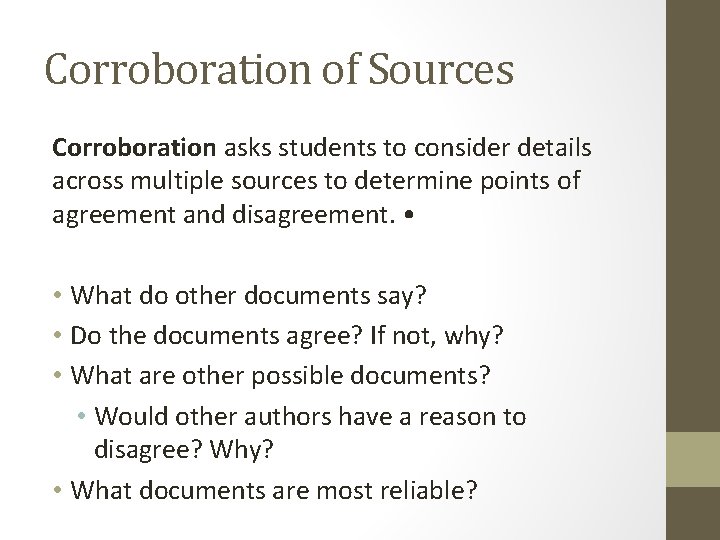 Corroboration of Sources Corroboration asks students to consider details across multiple sources to determine Corroboration of Sources Corroboration asks students to consider details across multiple sources to determine
