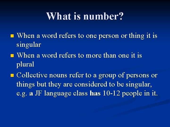 What is number? When a word refers to one person or thing it is